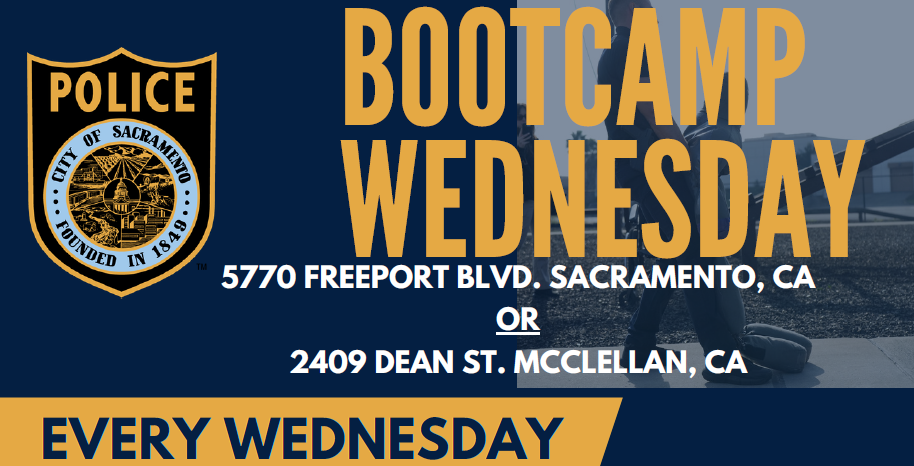 The Sacramento Police Department shield appears next to “Bootcamp Wednesday, 5770 Freeport Blvd. Sacramento CA OR 2409 Dean St. McClellan CA, every Wednesday” with an image of an officer on an obstacle course in the background