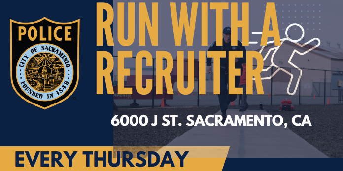 The Sacramento Police Department shield appears next to “Run with a Recruiter 6000 J St. Sacramento, CA, every Thursday” with an image of an officer running in the background