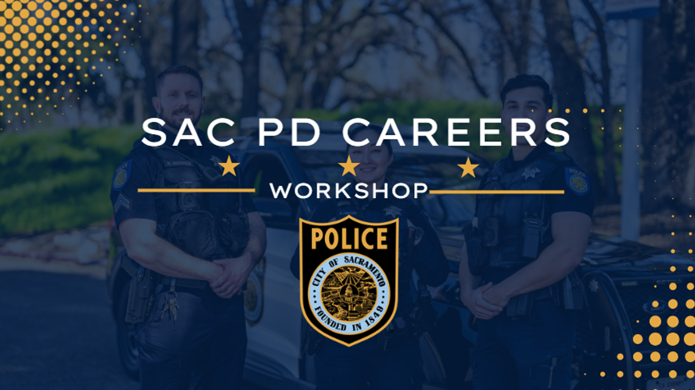 The words "SAC PD CAREERS WORKSHOP" and the Sacramento Police Department shield logo appear over a faded decorative background that shows 3 officers standing in front of a patrol vehicle